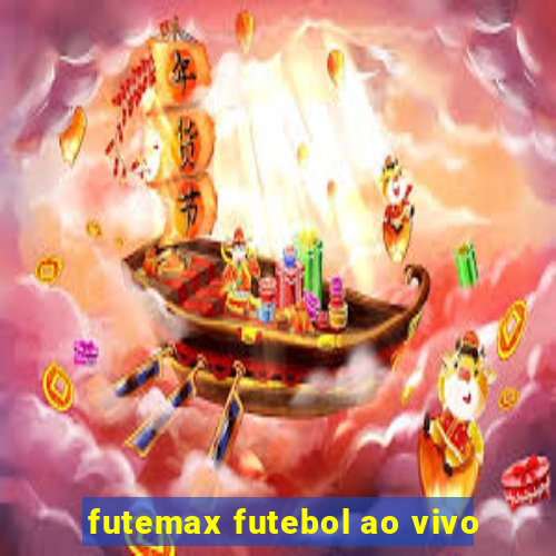 futemax futebol ao vivo